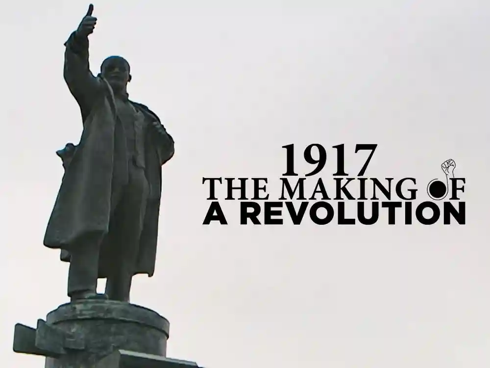 1917 the Making of a Revolution
